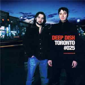 Deep Dish - Toronto #025 FLAC