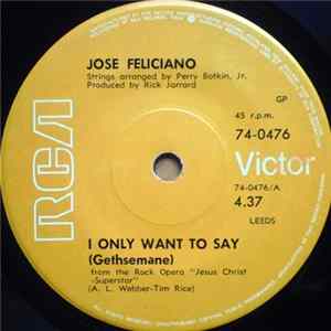 José Feliciano - I Only Want To Say (Gethsemane) FLAC
