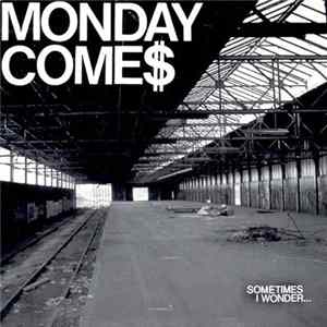 Monday Come$ - Sometimes I Wonder... FLAC