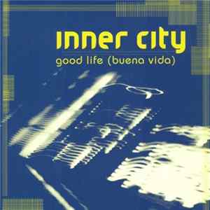 Inner City - Good Life 99 (Buena Vida) (Remixes) FLAC