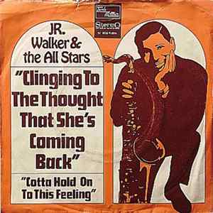 Junior Walker & The All Stars - Clinging To The Thought That She's Coming Back FLAC