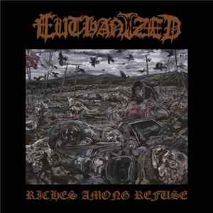 Euthanized - Riches Among Refuse FLAC
