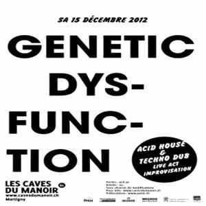 Genetic Dysfunction - Live Improvisation @ Les Caves Du Manoir (Switzerland - December 2012) FLAC