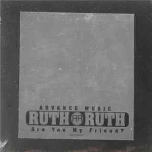 Ruth Ruth - Are You My Friend? FLAC
