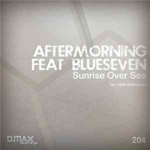 Aftermorning Feat BlueSeven - Sunrise Over Sea FLAC