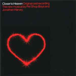Pet Shop Boys And Jonathan Harvey - Closer To Heaven (Original Cast Recording) FLAC