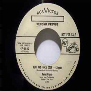 Perez Prado And His Orchestra Vocal: The Jays - Cose, Cose Cose -Calypso-Mambo / Rum And Coca-Cola - Calypso FLAC