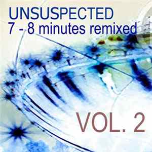 Unsuspected - 7-8 Minutes Remixed Vol. 2 FLAC