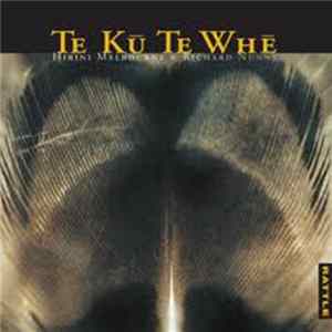 Hirini Melbourne & Richard Nunns - Te Ku Te Whe FLAC