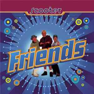Scooter - Friends FLAC