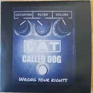 Cat Called Dog - Wrong Your Rights FLAC