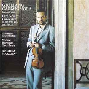 Vivaldi, Giuliano Carmignola, Venice Baroque Orchestra, Andrea Marcon - Late Vivaldi Concertos FLAC