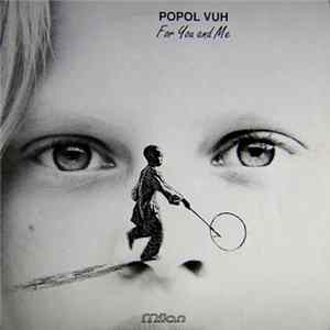 Popol Vuh - For You And Me FLAC