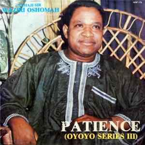 Alhaji Sir Waziri Oshomah And His Oyoyo Sound International - Patience (Oyoyo Series III) FLAC