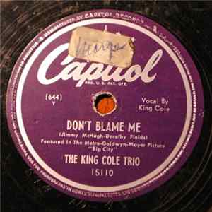 The King Cole Trio - Don't Blame Me / I've Got A Way With Women FLAC