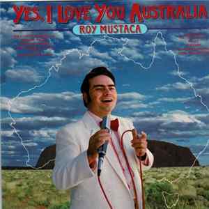 Roy Mustaca - Yes, I Love You Australia FLAC
