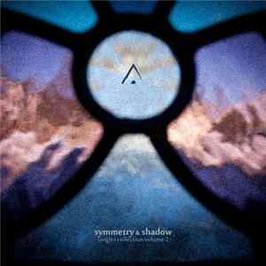 Altus - Symmetry And Shadow - Singles Collection Volume 2 FLAC