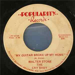 Walter Stone The Crybaby - My Guitar Broke Up My Home / I'm Gonna Cry FLAC
