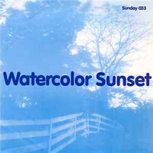Watercolor Sunset - Watercolor Sunset FLAC