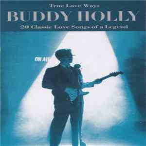 Buddy Holly - True Love Ways FLAC