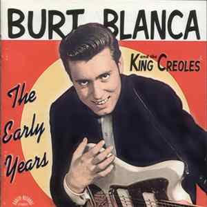 Burt Blanca And The King Creoles - The Early Years FLAC