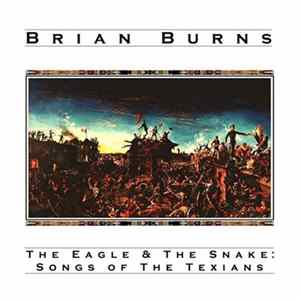 Brian Burns - The Eagle & The Snake: Songs Of The Texians FLAC