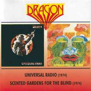 Dragon - Universal Radio / Scented Gardens For The Blind FLAC