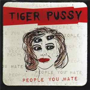 Tiger Pussy - People You Hate FLAC