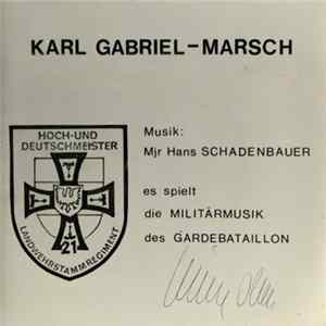 Militärmusik Des Gardebataillon - Karl Gabriel-Marsch FLAC