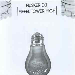 Hüsker Dü - Eiffel Tower High FLAC