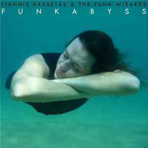 Yiannis Kassetas & The Funk Wizards - Funkabyss FLAC