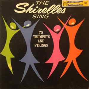 The Shirelles - The Shirelles Sing To Trumpets And Strings FLAC