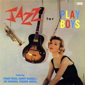 Frank Wess, Kenny Burrell, Joe Newman, Freddie Green - Jazz For Playboys FLAC