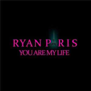 Ryan Paris - You Are My Life FLAC