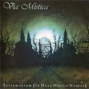 Via Mistica - Testamentum (In Hora Mortis Nostre) FLAC