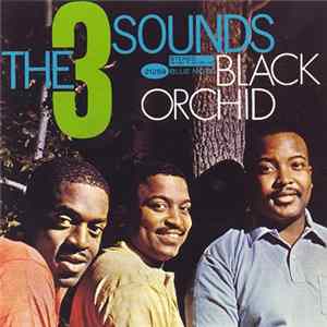 The Three Sounds - Black Orchid FLAC