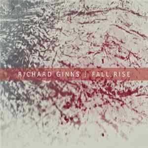 Richard Ginns - Fall, Rise FLAC