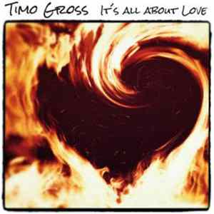 Timo Gross - It's All About Love FLAC