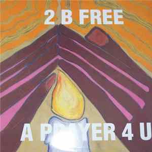 2 B Free - A Prayer 4 U FLAC