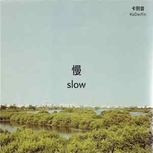 KaDaoYin - 慢 Slow FLAC