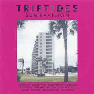 Triptides - Sun Pavilion FLAC