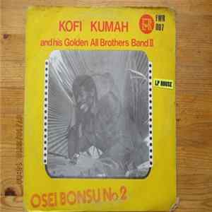 Kofi Kumah And His Golden All Brothers Band II - Osei Bonsu N.2 FLAC