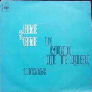 Rene & Rene - Lo Mucho Que Te Quiero (The More I Love You) / Lloraras FLAC
