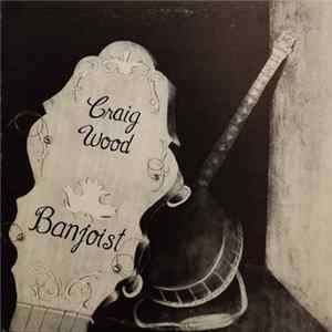Craig Wood - Banjoist FLAC