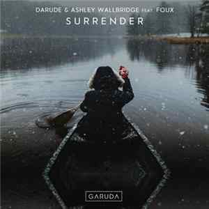 Darude & Ashley Wallbridge Feat. Foux - Surrender FLAC