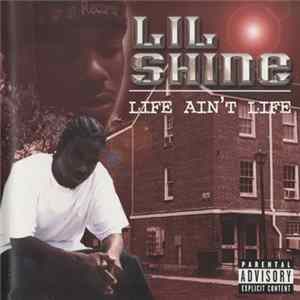 Lil Shine - Life Ain't Life FLAC