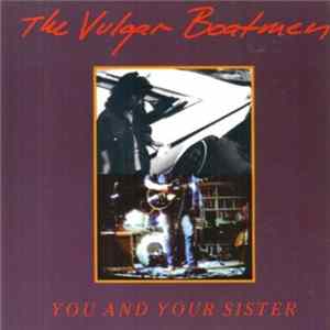 The Vulgar Boatmen - You And Your Sister FLAC