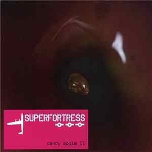 Superfortress - Candy Apple II FLAC
