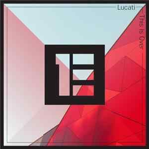 Lucati - This Is Over FLAC