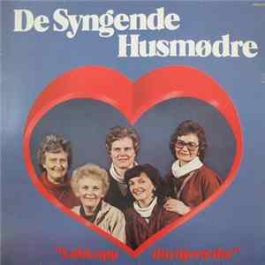 De Syngende Husmødre - Lukk Opp Din Hjertedør FLAC